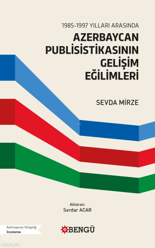 1985-1997 Yılları Arasında Azerbaycan Publisistikasının Gelişim Eğilimleri