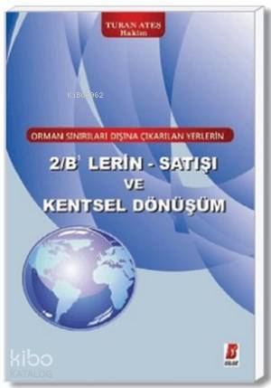 2/B'lerin - Satışı ve Kentsel Dönüşüm