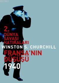 2. Dünya Savaşı Hatıraları 4; Fransa´nın Düşüşü 1940