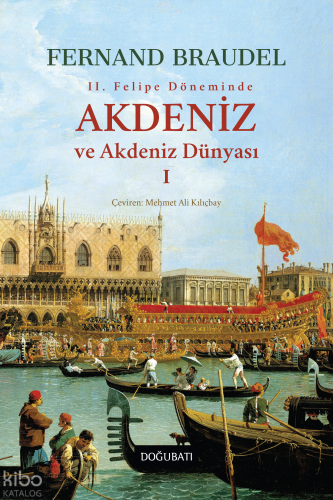 2.Felipe Döneminde Akdeniz ve Akdeniz Dünyası 1