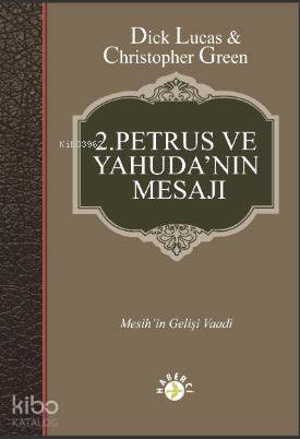 2.Petrus ve Yahuda'nın Mesajı; Mesih'in Geliş Vaadi