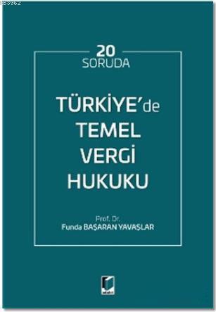 20 Soruda Türkiye'de Temel Vergi Hukuku