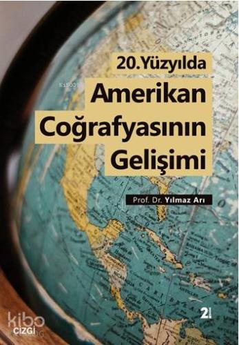 20.Yüzyılda Amerikan Coğrafyasının Gelişimi - Kitapiks.com