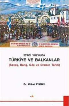 20. Yüzyılda Türkiye ve Balkanlar; Savaş, Barış, Göç ve Framın Tarihi