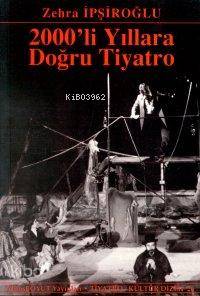 2000´li Yıllara Doğru Tiyatro