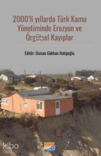 2000’li Yıllarda Türk Kamu Yönetiminde Erozyon ve Örgütsel Kayıplar
