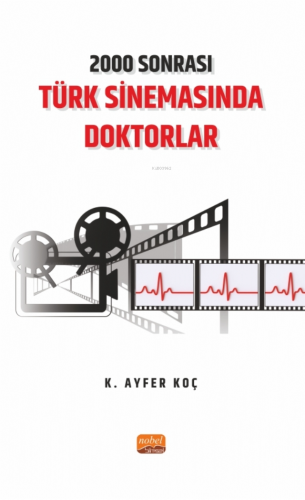 2000 Sonrası Türk Sinemasında Doktorlar - Kitapiks.com