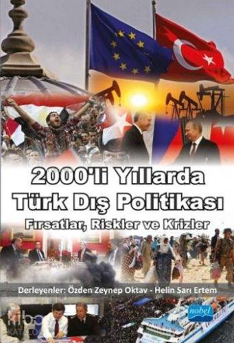 2000'li Yıllarda Türk Dış Politikası; Fırsatlar, Riskler ve Krizler