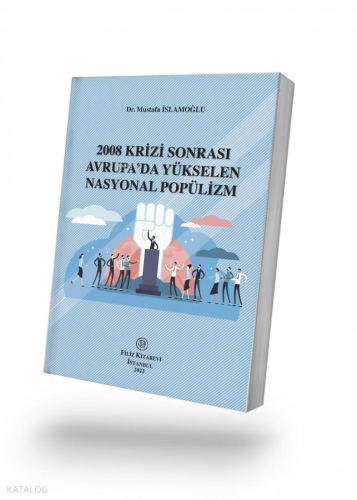 2008 Krizi Sonrası Avrupa’da Yükselen Nasyonal Popülizm
