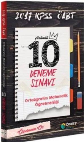 2017 KPSS ÖABT Ortaöğretim Matematik Öğretmenliği Çözümlü 10 Deneme Sınavı