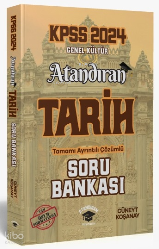 2024 KPSS Atandıran Tarih Tamamı Ayrıntılı Çözümlü Soru Bankası