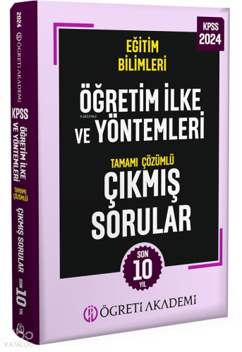 2024 KPSS Eğitim Bilimleri Öğretim İlke ve Yöntemleri Tamamı Çözümlü Çıkmış Sorular