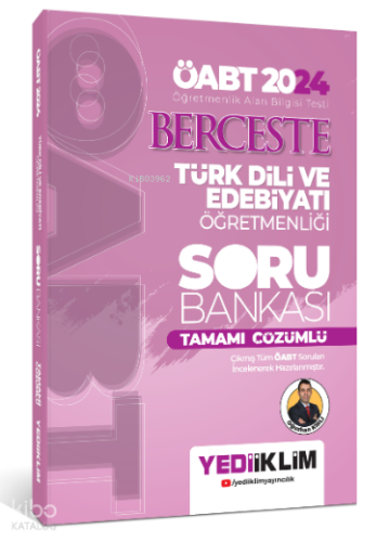 2024 ÖABT Berceste Türk Dili Ve Edebiyatı Öğretmenliği Tamamı Çözümlü Soru Bankası