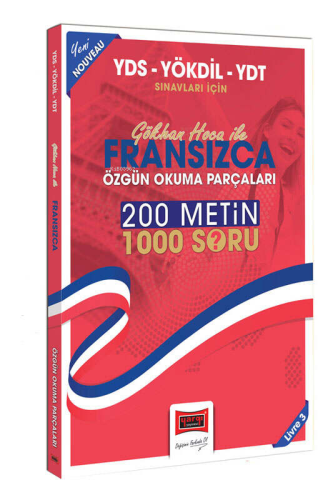 2024 YDS-YÖKDİL-YDT Sınavları İçin Gökhan Hoca İle Fransızca Özgün Okuma Parçaları (200 Metin 1000 Soru)