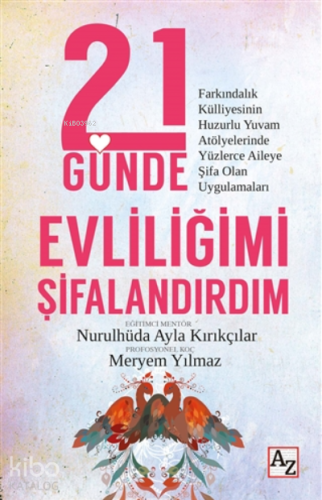 21 Günde Evliliğimi Şifalandırdım;Farkındalık Külliyesinin Huzurlu Yuvam Atölyelerinde Yüzlerce Aileye Şifa Olan Uygulamaları