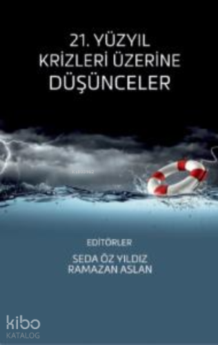 21. Yüzyıl Krizleri Üzerine Düşünceler
