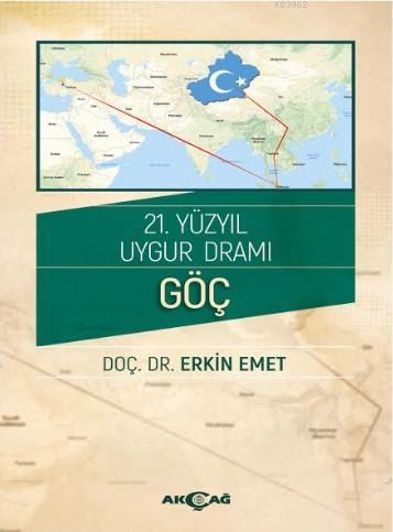 21.Yüzyıl Uygur Dramı Göç - Kitapiks.com