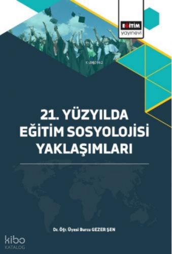 21. Yüzyılda Eğitim Sosyolojisi Yaklaşımları