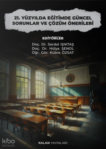 21. Yüzyılda Eğitimde Güncel Sorunlar ve Çözüm Önerileri