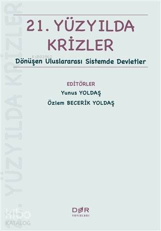 21. Yüzyılda Krizler; Dönüşen Uluslararası Sistemde Devletler