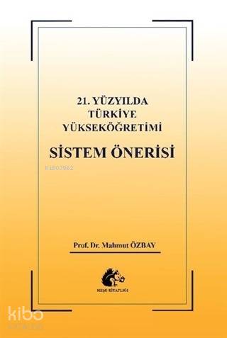 21. Yüzyılda Türkiye Yükseköğretimi Sistem Öğretisi