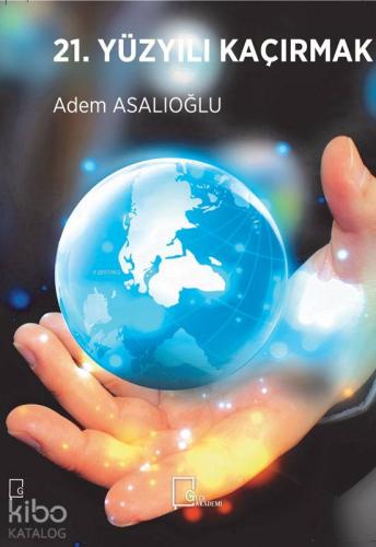 21. Yüzyılı Kaçırmak