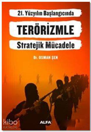 21. Yüzyılın Başlangıcında Terörizmle Stratejik Mücadele