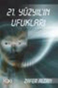 21.yüzyılın Ufukları - Kitapiks.com