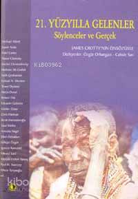 21.yüzyılla Gelenler; Söylenceler ve Gerçek