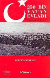 250 Bin Vatan Evladı; Çanakkale 1915