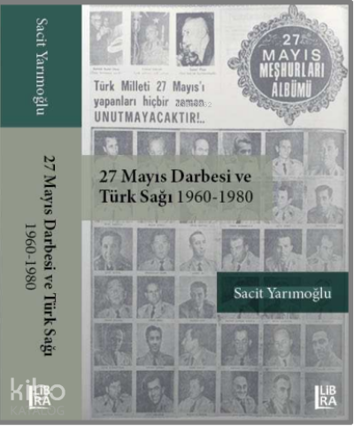 27 Mayıs Darbesi ve Türk Sağı (1960-1980) - Kitapiks.com