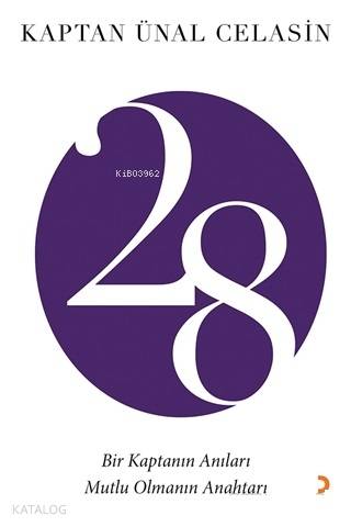 28 Bir Kaptanın Anıları; Mutlu Olmanın Anahtarı