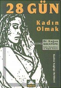 28 Gün Kadın Olmak; Kadın Sağlığı Rehberi