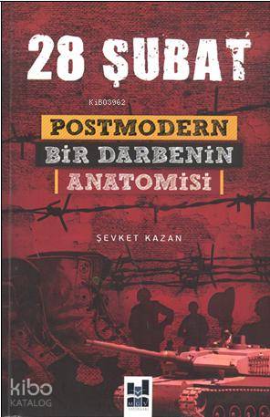 28 Şubat; Postmodern Bir Darbenin Anatomisi