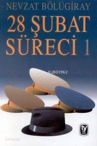 28 Şubat Süreci 1