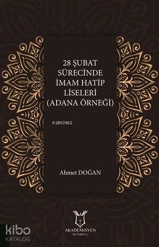 28 Şubat Sürecinde İmam Hatip Liseleri (Adana Örneği)