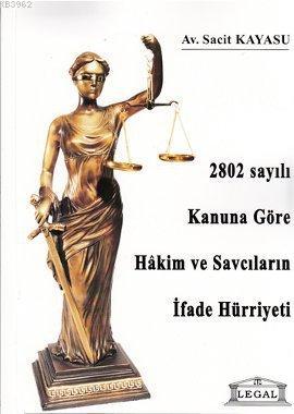 2802 Sayılı Kanuna Göre Hakim ve Savcıların İfade Hürriyeti - Kitapiks