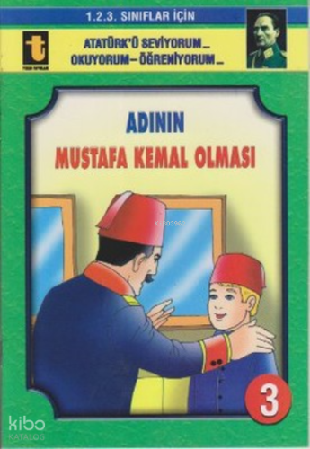 3. Adının Mustafa Kemal Olması (Eğik El Yazısı)