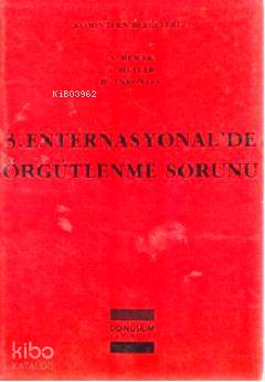 3. Enternasyonal'de Örgütlenme Sorunu