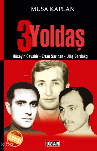 3 Yoldaş; Hüseyin Cevahir - Ertan Sarıhan - Ulaş Bardakçı