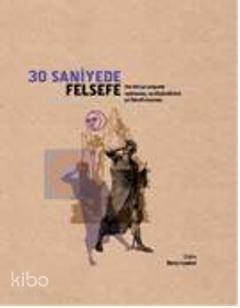 30 Saniyede Felsefe