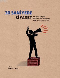 30 Saniyede Siyaset; Her Biri 30 Saniyede Açıklanmış, En Çok Tartışma Yaratan 50 Siyaset Kuramı
