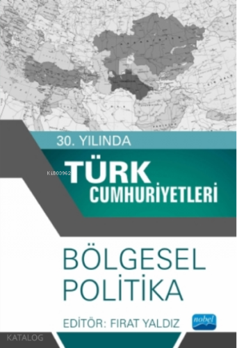 30. Yılında Türk Cumhuriyetleri - Bölgesel Politika - Kitapiks.com