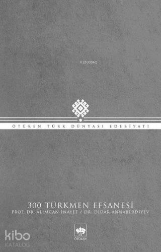 300 Türkmen Efsanesi