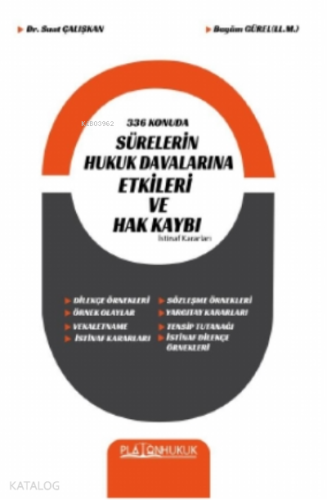 336 Konuda Sürelerin Hukuk Davalarına Etkileri ve Hak Kaybı