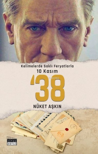 38 - Kelimelerde Saklı Feryatlarla 10 Kasım - Kitapiks.com