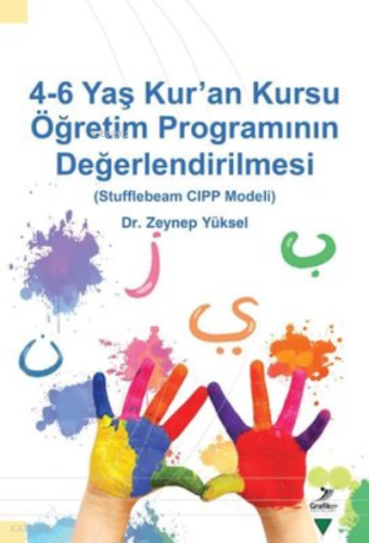 4-6 Yaş Kur'an Kursu Öğretim Programının Değerlendirilmesi;Stufflebeam CIPP Modeli