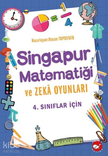 4 .Sınıflar İçin Singapur Matematiği ve Zeka Oyunları