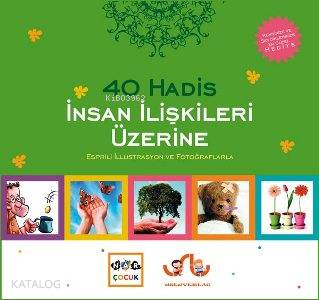 40 Hadis İnsan İlişkileri Üzerine; Esprili İllüstrasyon ve Fotoğraflarla