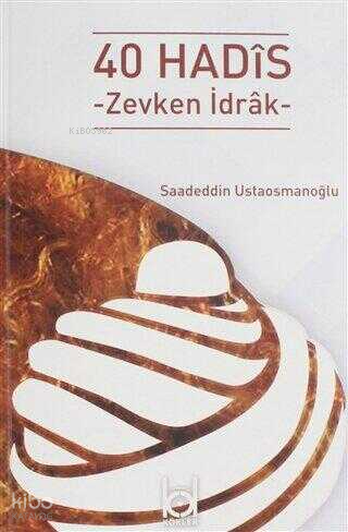 40 Hadis - Zevkten İdrak